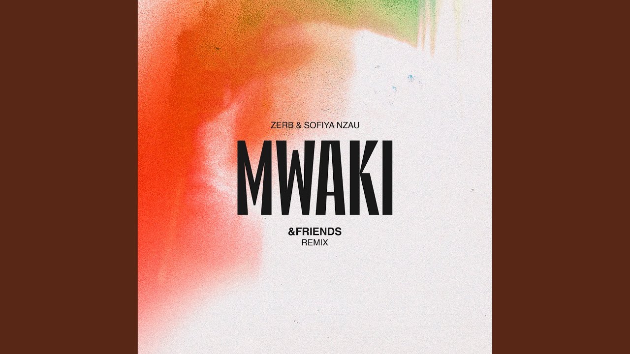 Zerb - Mwaki (&Friends Remix)