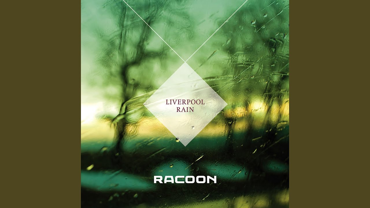 Racoon - Liverpool Rain