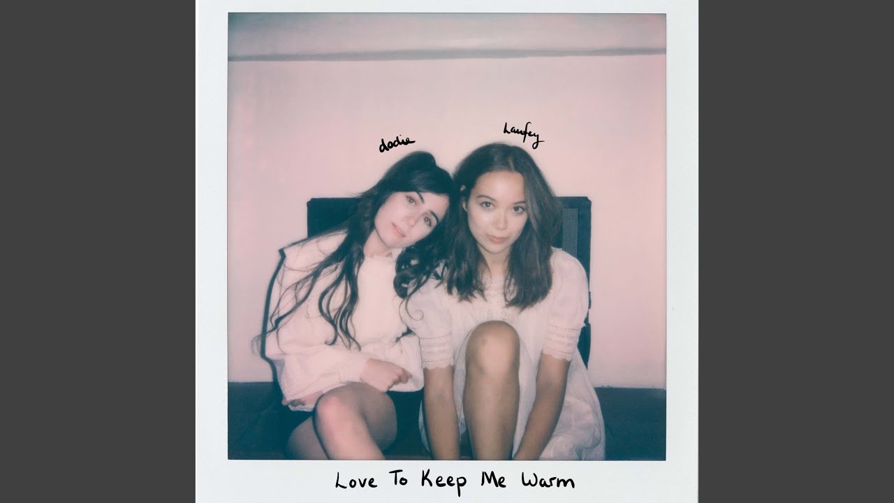 Laufey Feat. Dodie - Love to keep me warm
