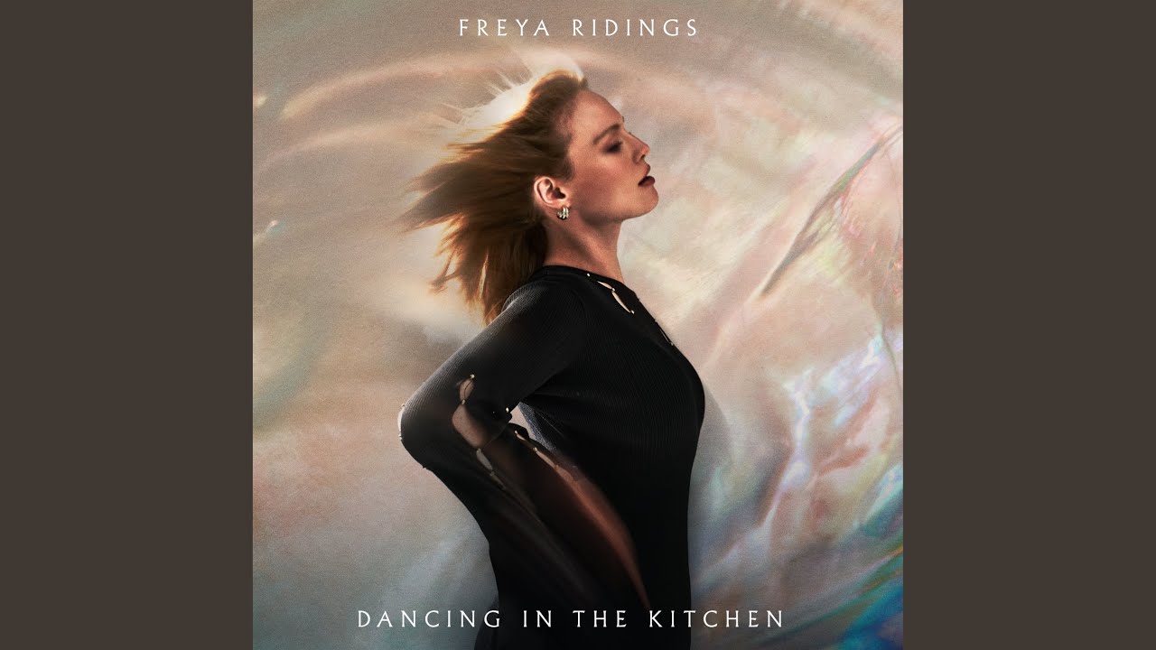 Dancing In The Kitchen - Freya Ridings - 2026-04-17