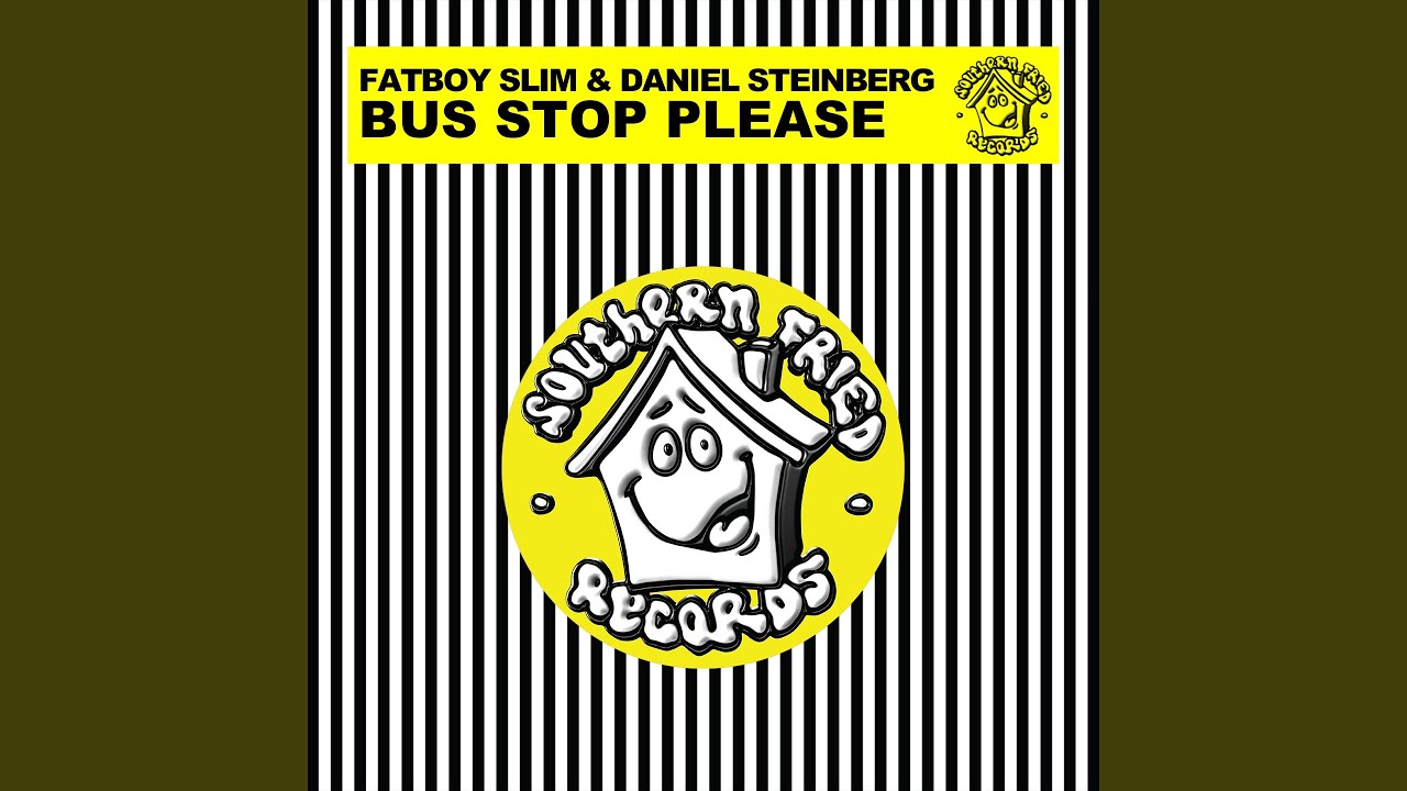 Fatboy Slim - Bus Stop Please