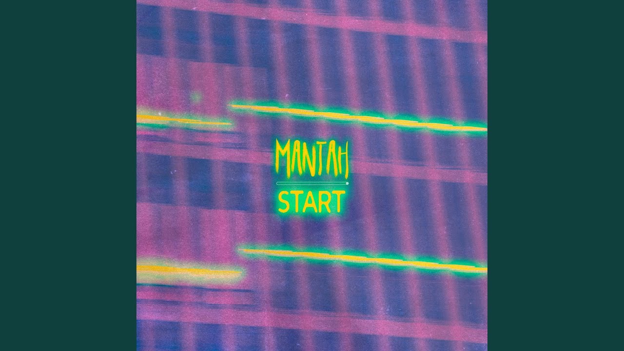 Start - Mantah - 2025-06-27