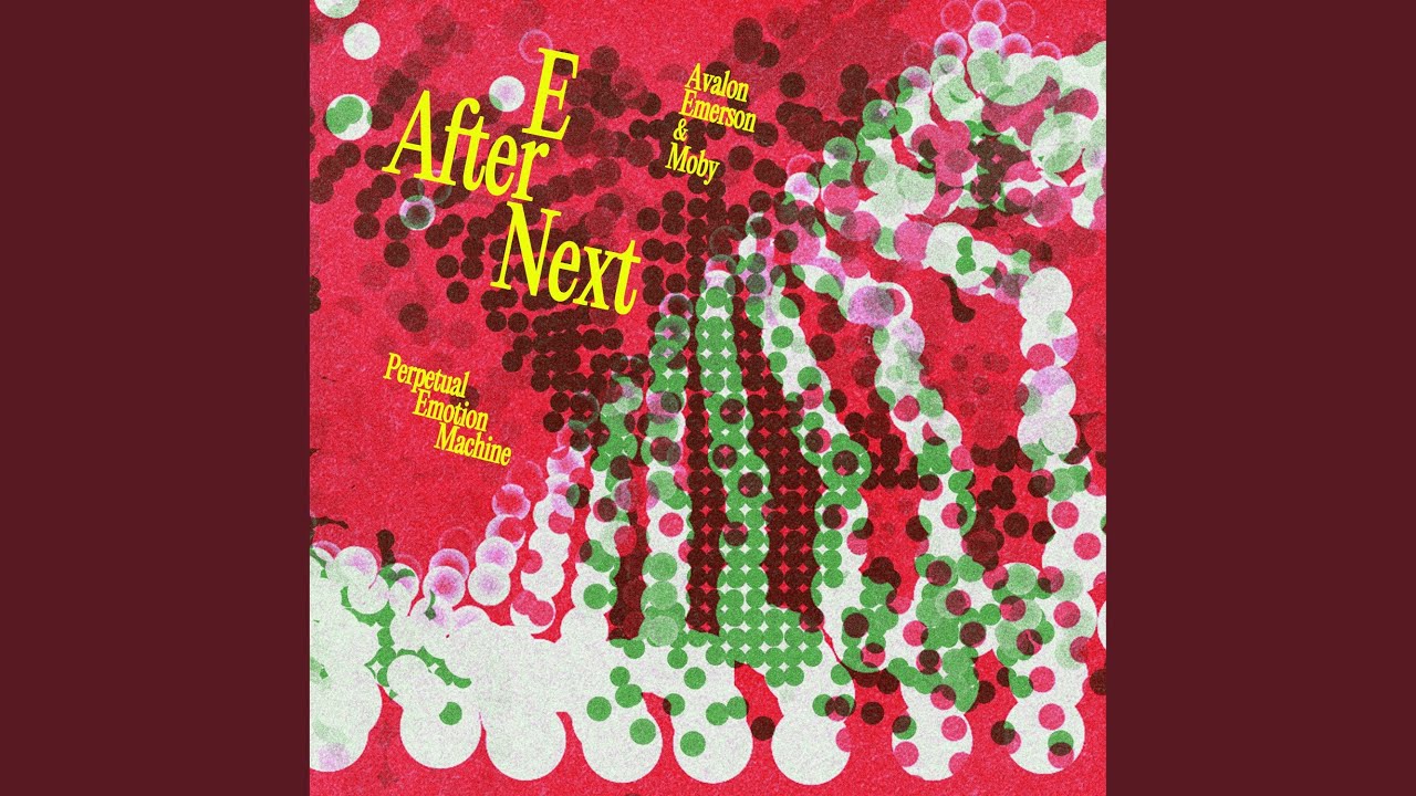 E After Next - Avalon Emerson & Moby - 2025-07-23