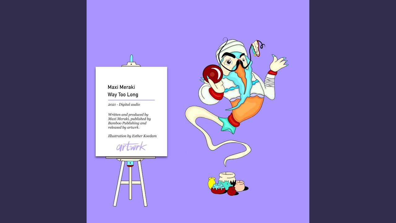 Way Too Long - MAXI MERAKI - 2021-11-12