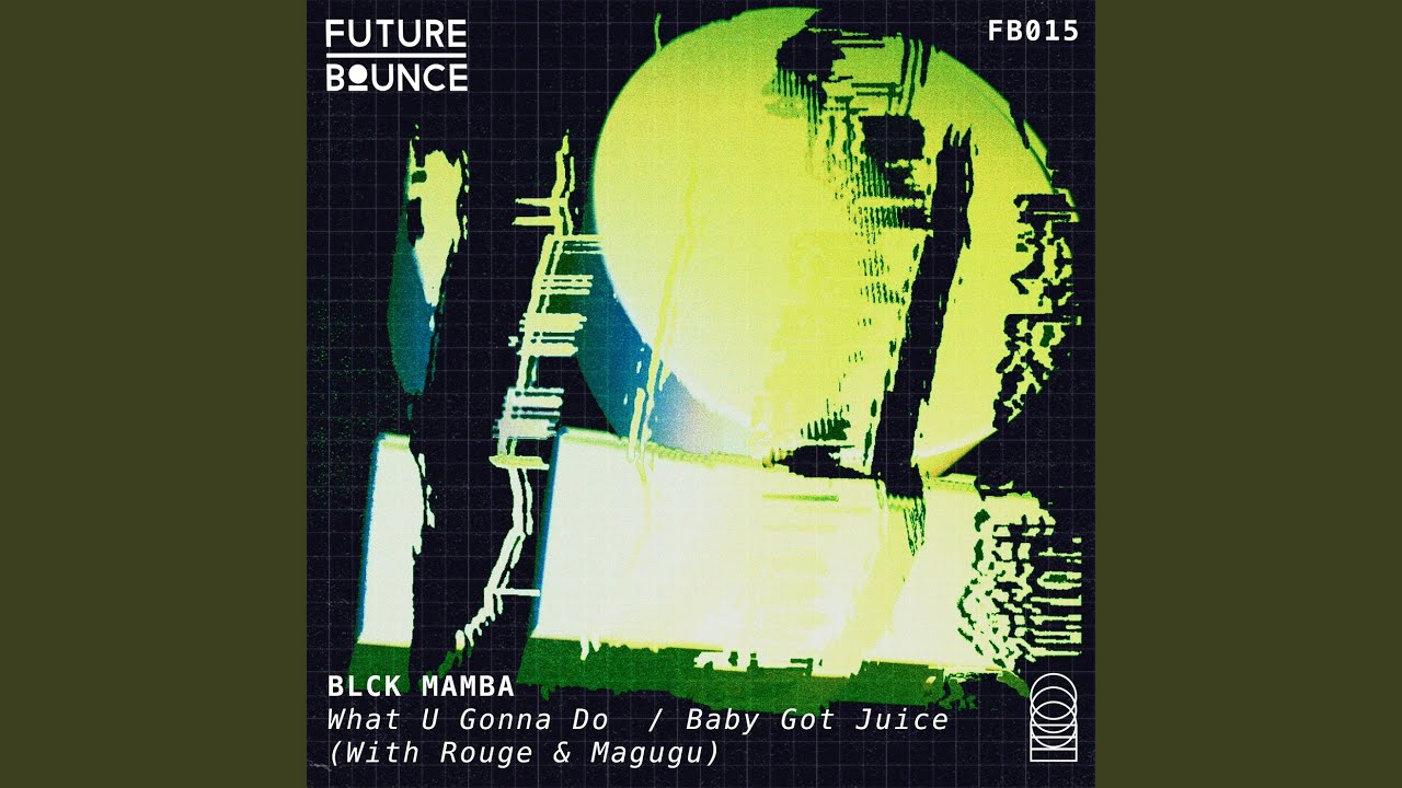 What U Gonna Do - Blck Mamba & Rouge - 2021-11-12