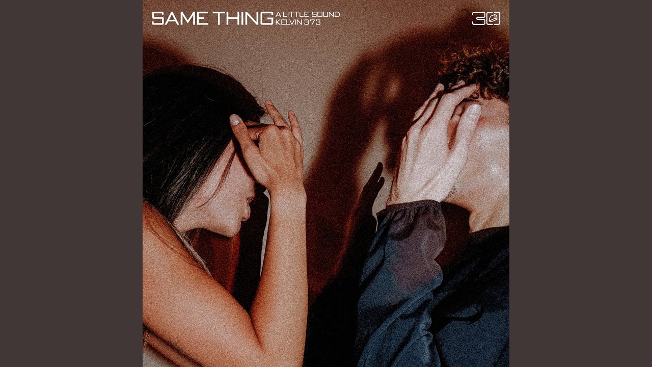 Same Thing - A Little Sound & Kelvin 373 - 2026-08-07
