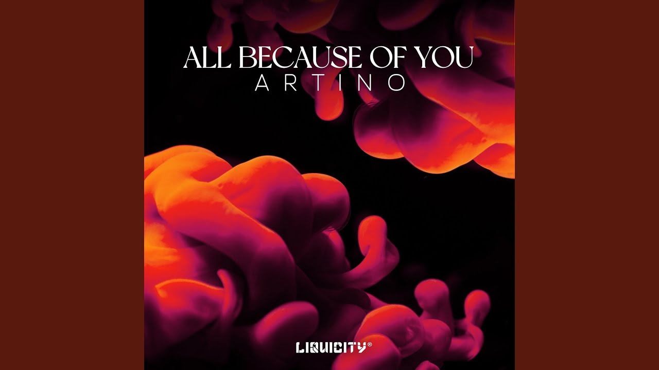 Artino - All Because of You