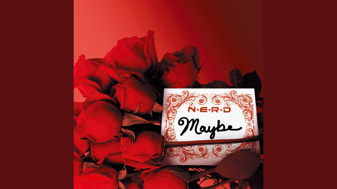 N*e*r*d - Maybe
