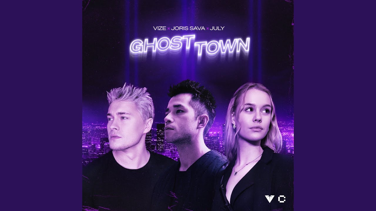 GHOST TOWN - VIZE & JORIS SAVA & JULY - 2023-04-07