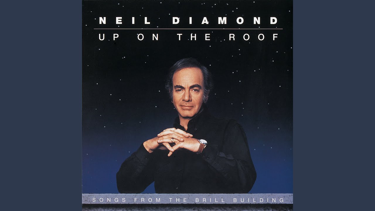 Neil Diamond - Up on the roof