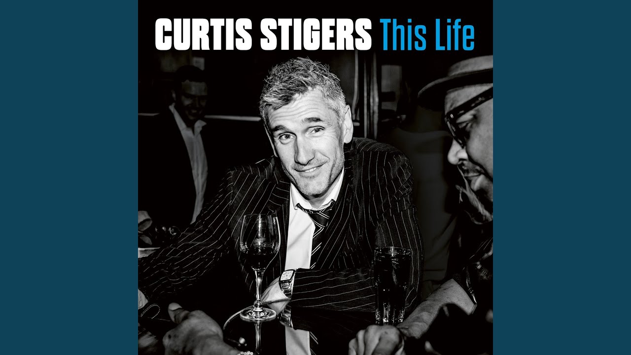 CURTIS STIGERS - THIS LIFE