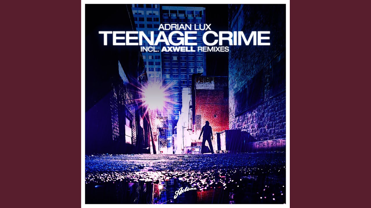 Teenage Crime (axwell Remix)