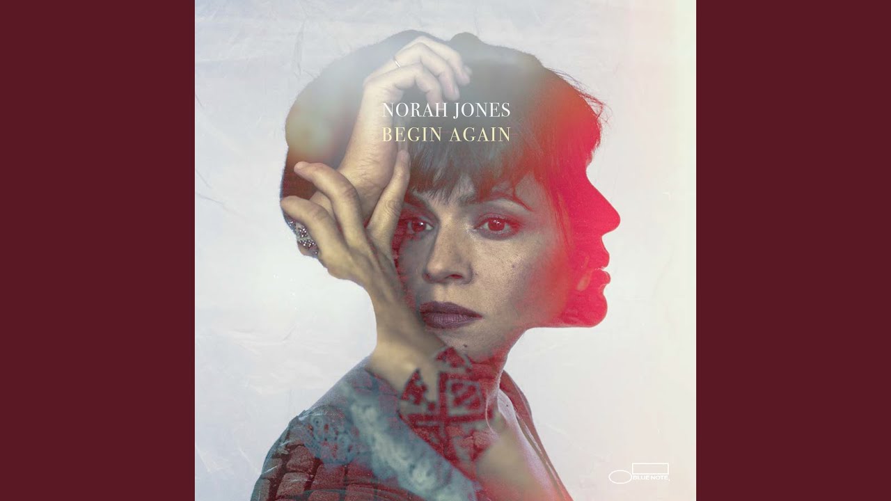 NORAH JONES - Begin Again
