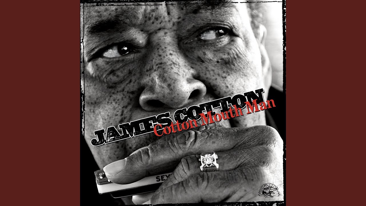 James Cotton - Cotton Mouth Man