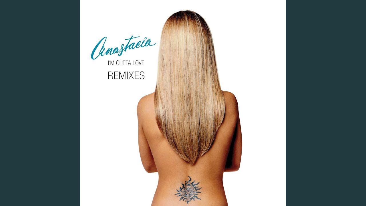 ANASTACIA - I'm Outta Love