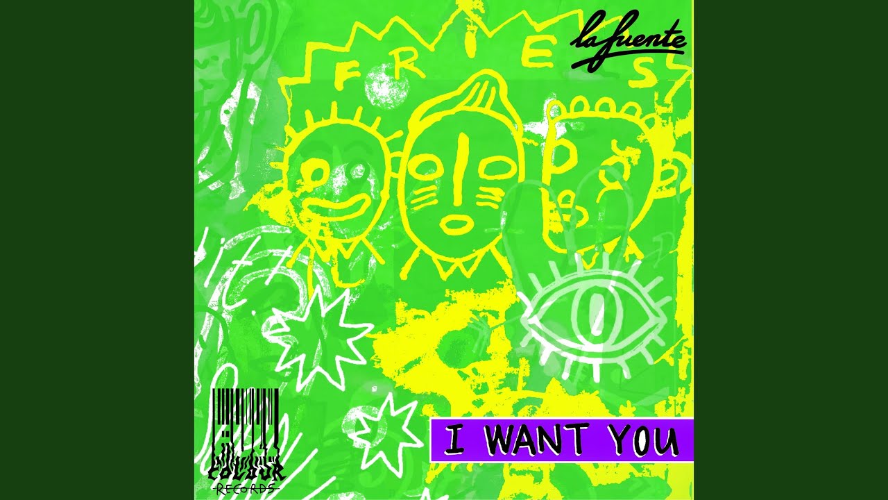 La Fuente - I Want You