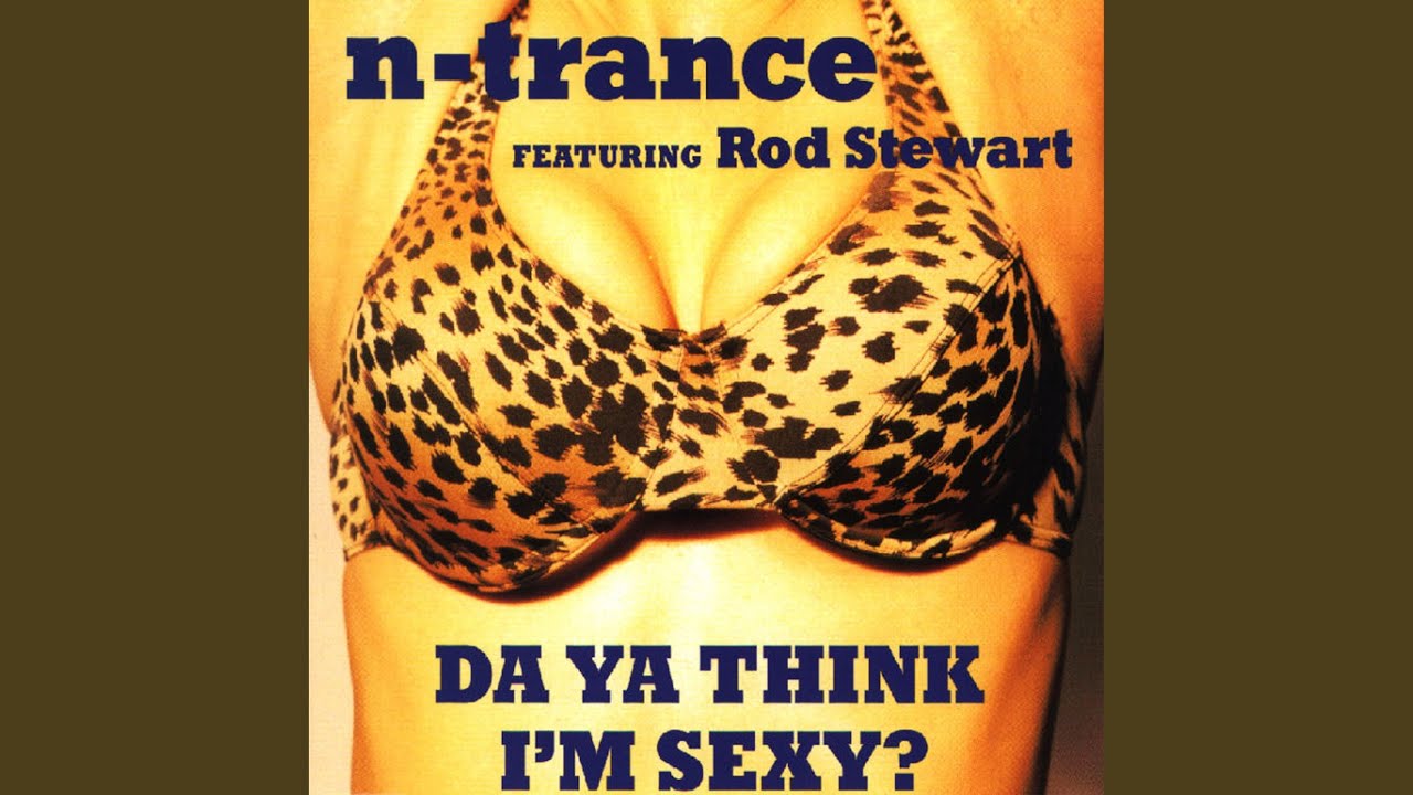 Da Ya Think I'm Sexy