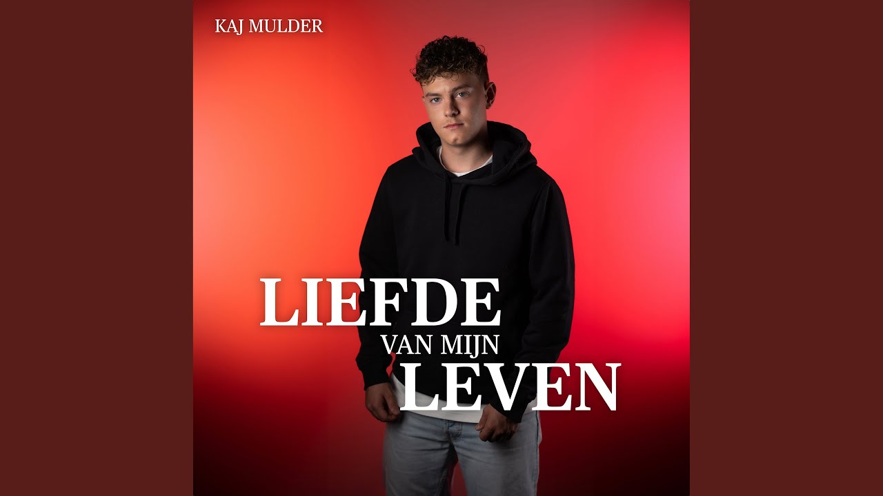 Liefde Van Mijn Leven - Kaj Mulder - 2024-09-20
