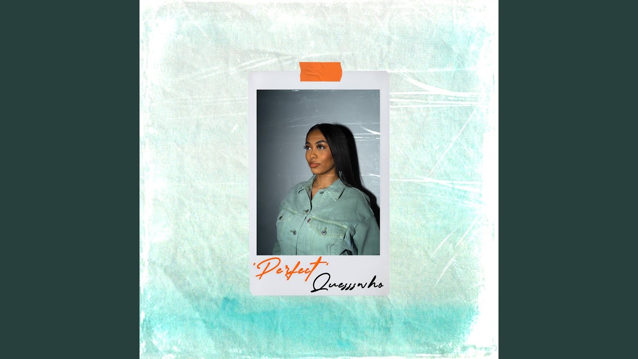 Perfect - Quessswho - 2023-10-13