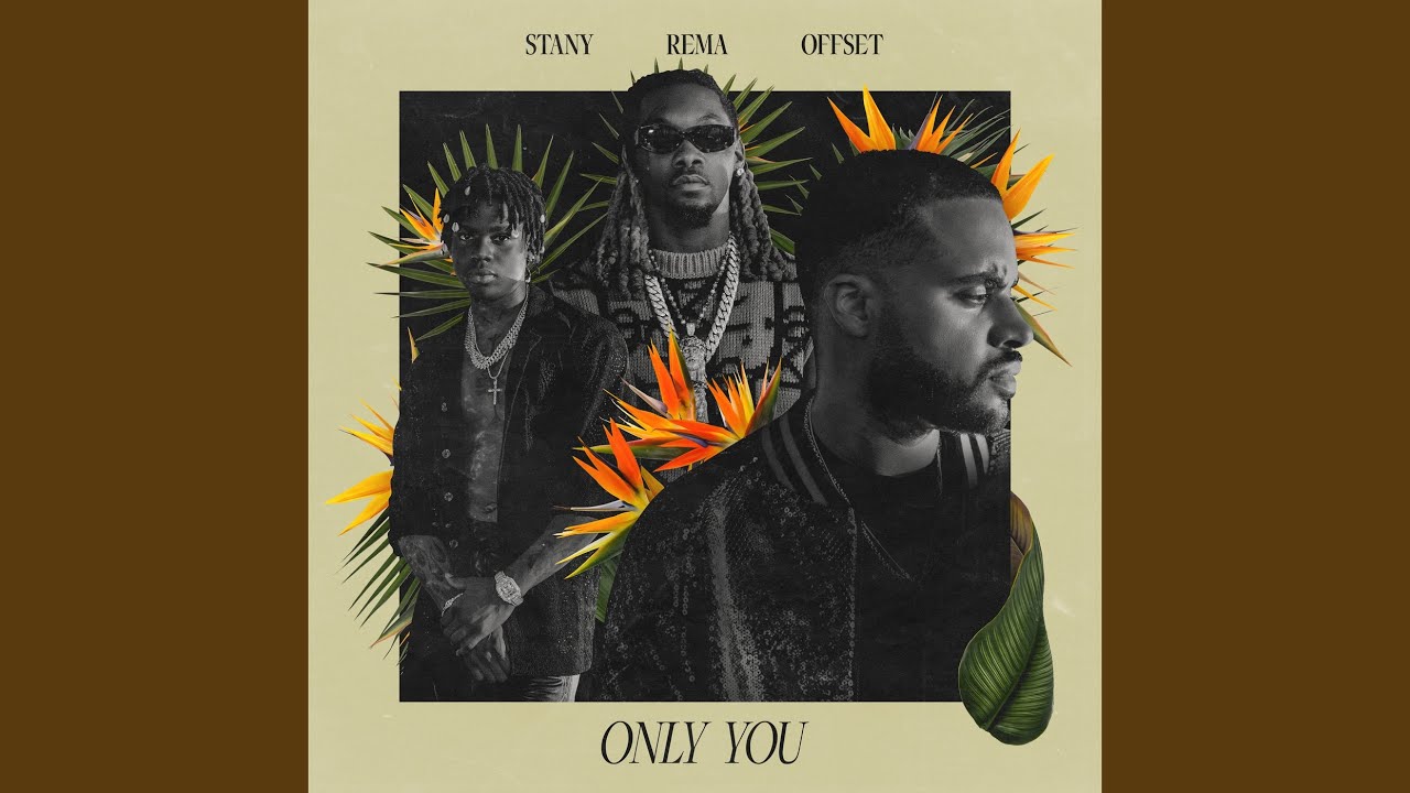 Only You - STANY, Rema & Offset - 2022-10-14