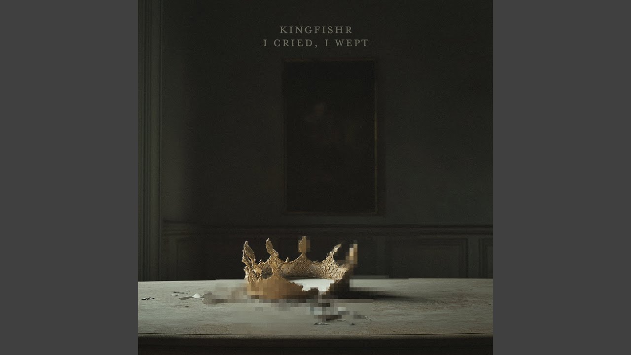 Kingfishr - I Cried I Wept