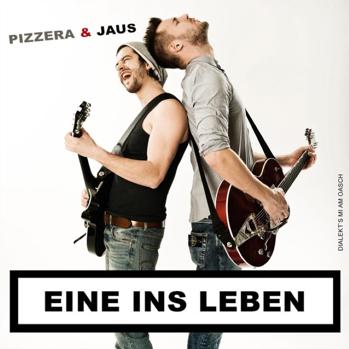 PIZZERA & JAUS - EINE INS LEBEN