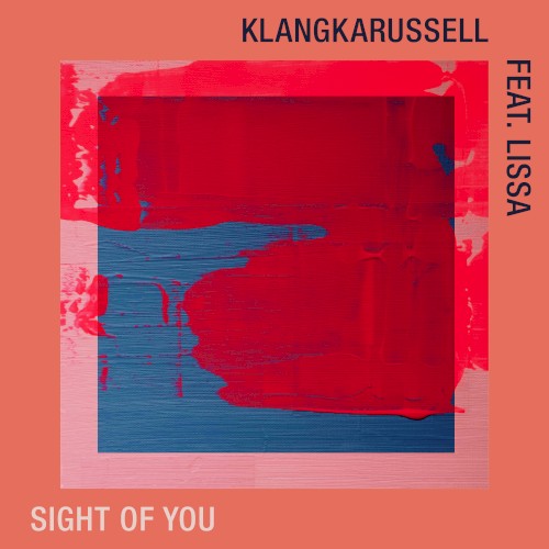 Klangkarussell Feat. LissA - Sight Of You