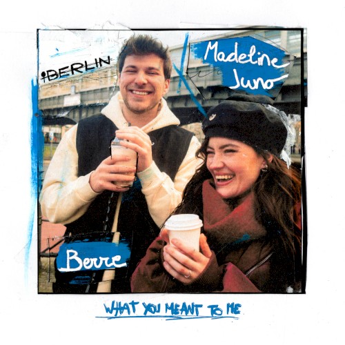 Berre Feat. Madeline Juno - What You Meant To Me