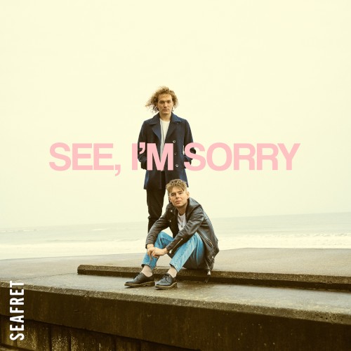 Seafret - See, I'm Sorry