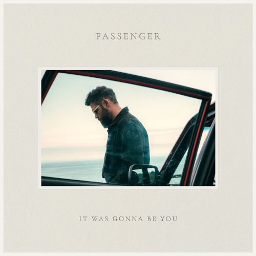 Passenger - It Was Gonna Be You