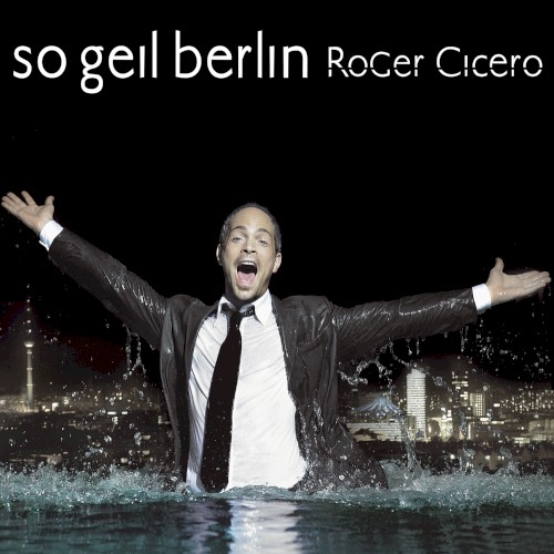 Roger Cicero - So geil Berlin