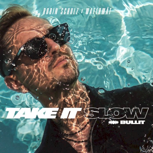 Take It Slow (Bullit) - Robin Schulz x Watermät - 2026-08-14