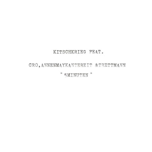 KitschKrieg X Cro X Annenmaykantereit X Trettmann - 5 Minuten