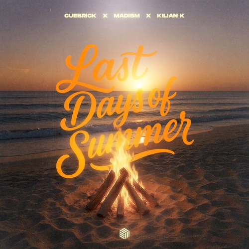 CUEBRICK & MADISM & KILIAN K FEAT. DOM FRICOT - LAST DAYS OF SUMMER