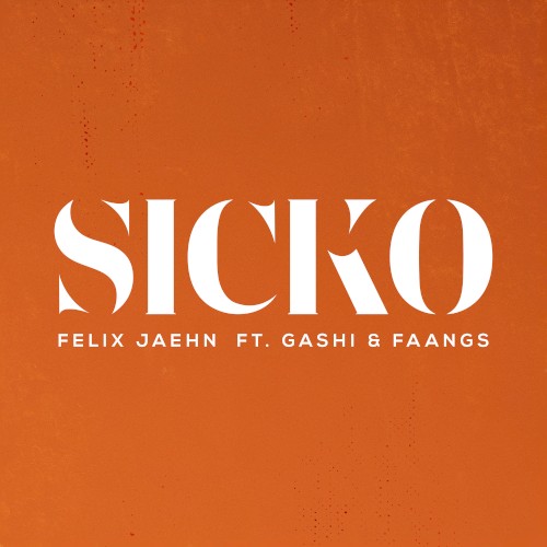 Felix Jaehn Feat. Gashi, Faangs - Sicko