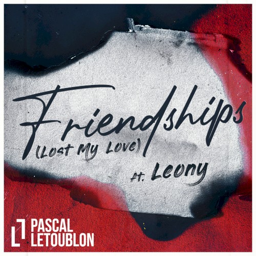 Friendships (lost My Love)