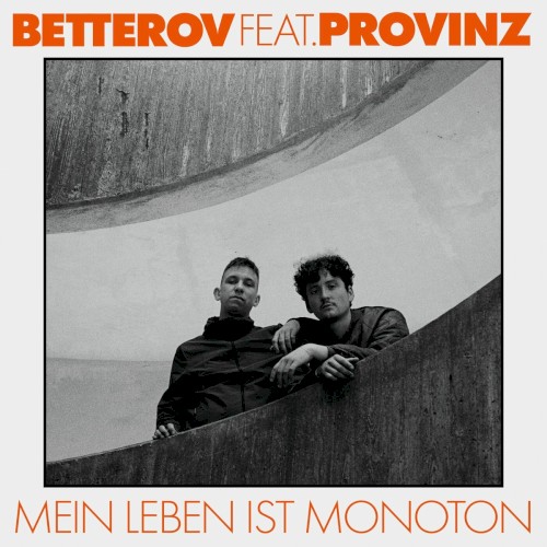 Betterov Feat. Provinz - Mein Leben ist monoton