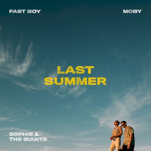 FAST BOY, Moby Feat. Sophie And The Giants - Last Summer