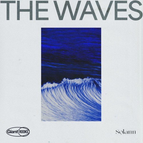 Giant Rooks Feat. Solann - The waves