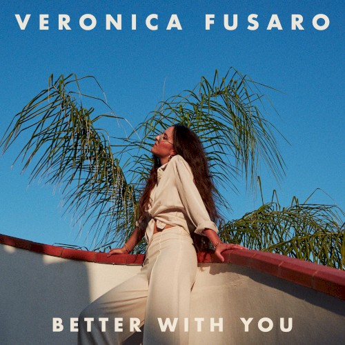 VERONICA FUSARO - BETTER WITH YOU