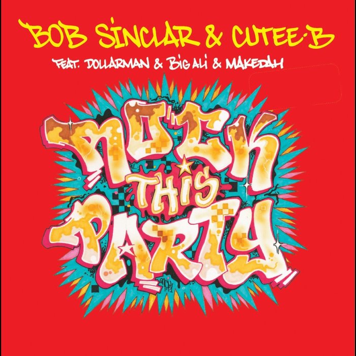 Bob Sinclar & Cutee B. - Rock This Party (Everybody Dance Now) (feat. Dollarman, Big Ali & Makedah)