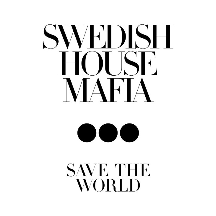 SWEDISH HOUSE MAFIA - Save The World