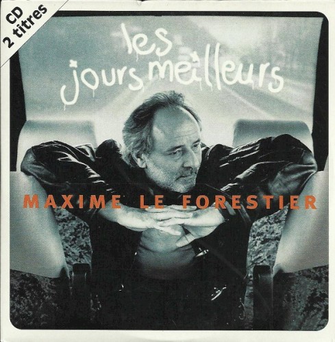 MAXIME LE FORESTIER - LES JOURS MEILLEURS