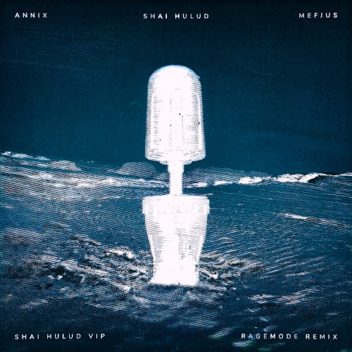 Shai Hulud (RageMode Remix) - Mefjus & Annix - 2026-05-22