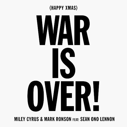 Miley Cyrus & Mark Ronson Feat. Sean Ono Lennon - Happy Xmas (war Is Over)