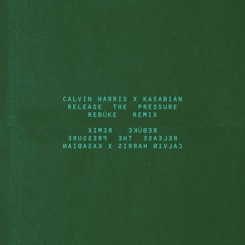 Release The Pressure (Rebuke Remix) - Calvin Harris, Kasabian & Rebūke - 2026-03-27
