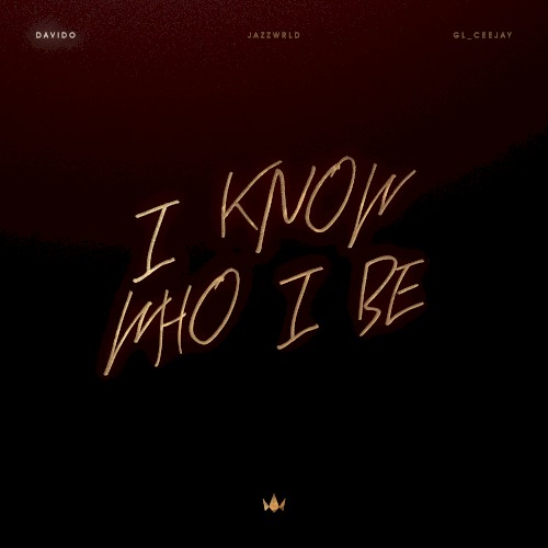 I Know Who I Be - Davido & JAZZWRLD - 2026-06-26