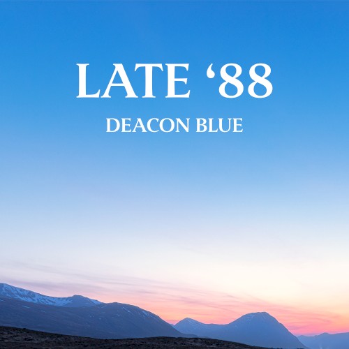 Deacon Blue - Late 88