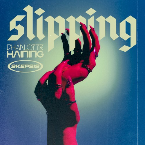 Slipping - Charlotte Haining & Skepsis - 2026-03-27