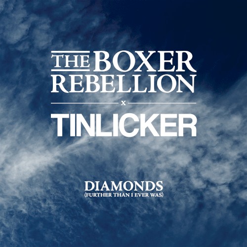 Tinlicker Feat The Boxer Rebellion - Diamonds (Further Than I Ever Was)